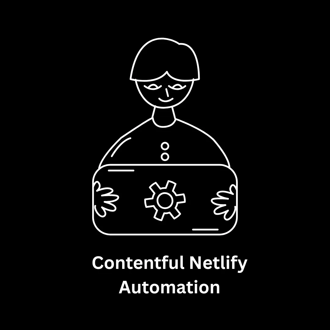 Expert Contentful Netlify Automation & Headless CMS Solutions