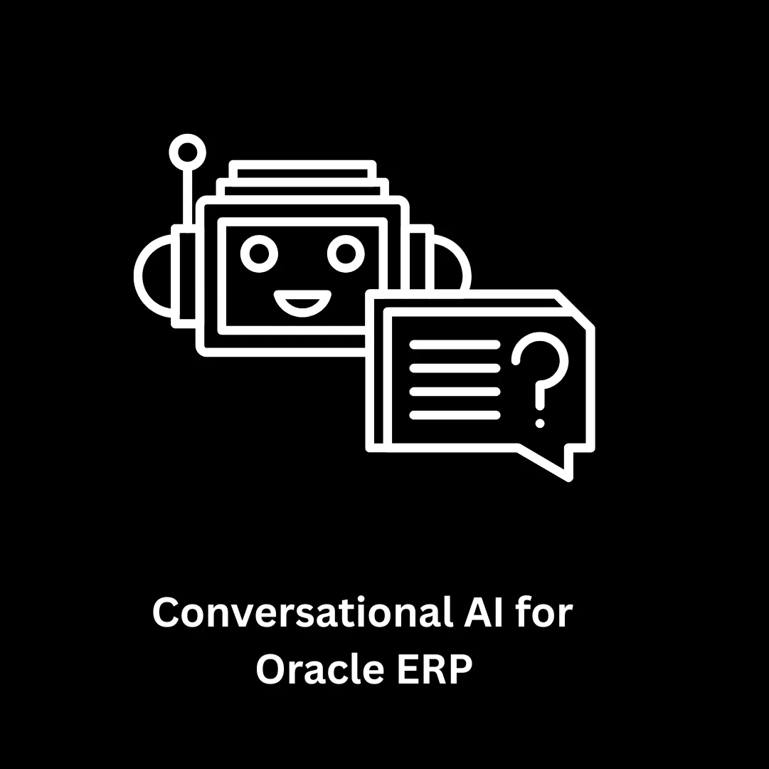 Elevate Your Enterprise with Conversational AI for Oracle ERP