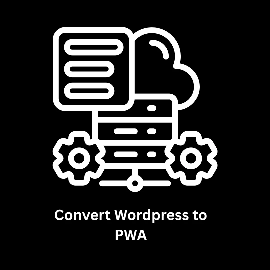 Convert WordPress to PWA: Elevate Your Digital Experience