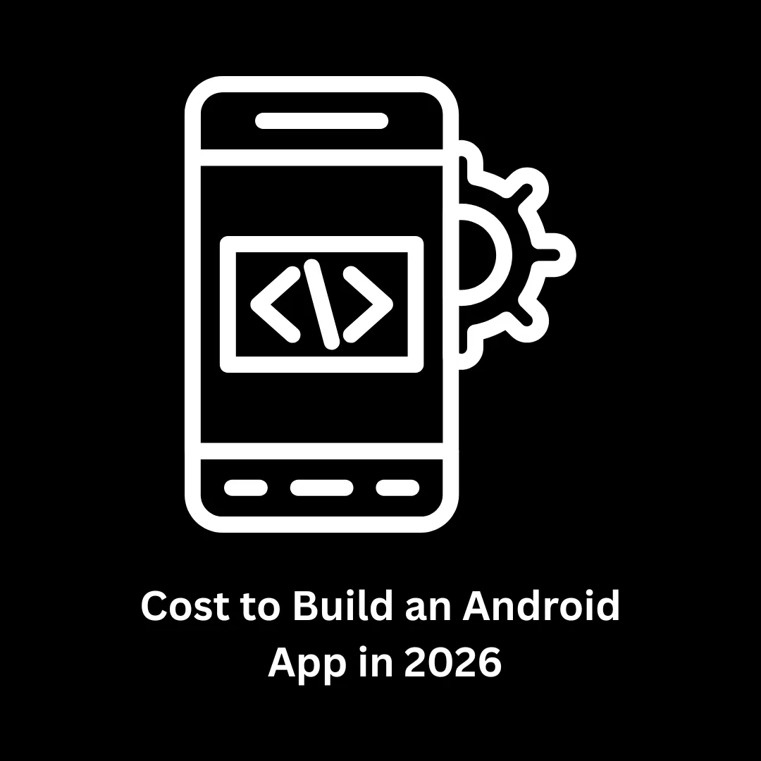 Cost to Build an Android App in 2026: A Strategic Guide to Mobile Investment