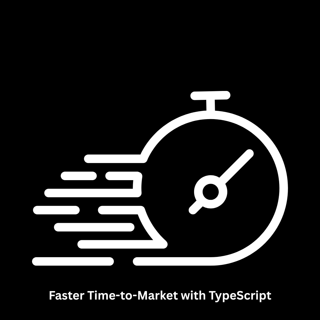 Achieve a Faster Time-to-Market with TypeScript