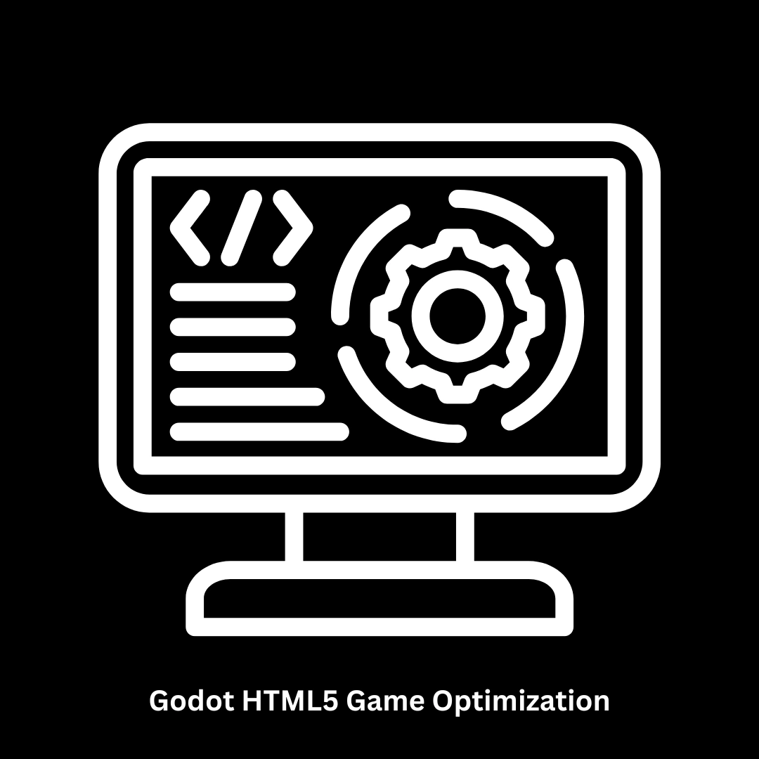 Godot HTML5 Game Optimization | High-Performance Web Gaming