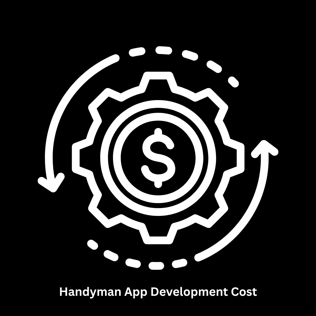 Handyman App Development Cost | Professional Mobile App Solutions