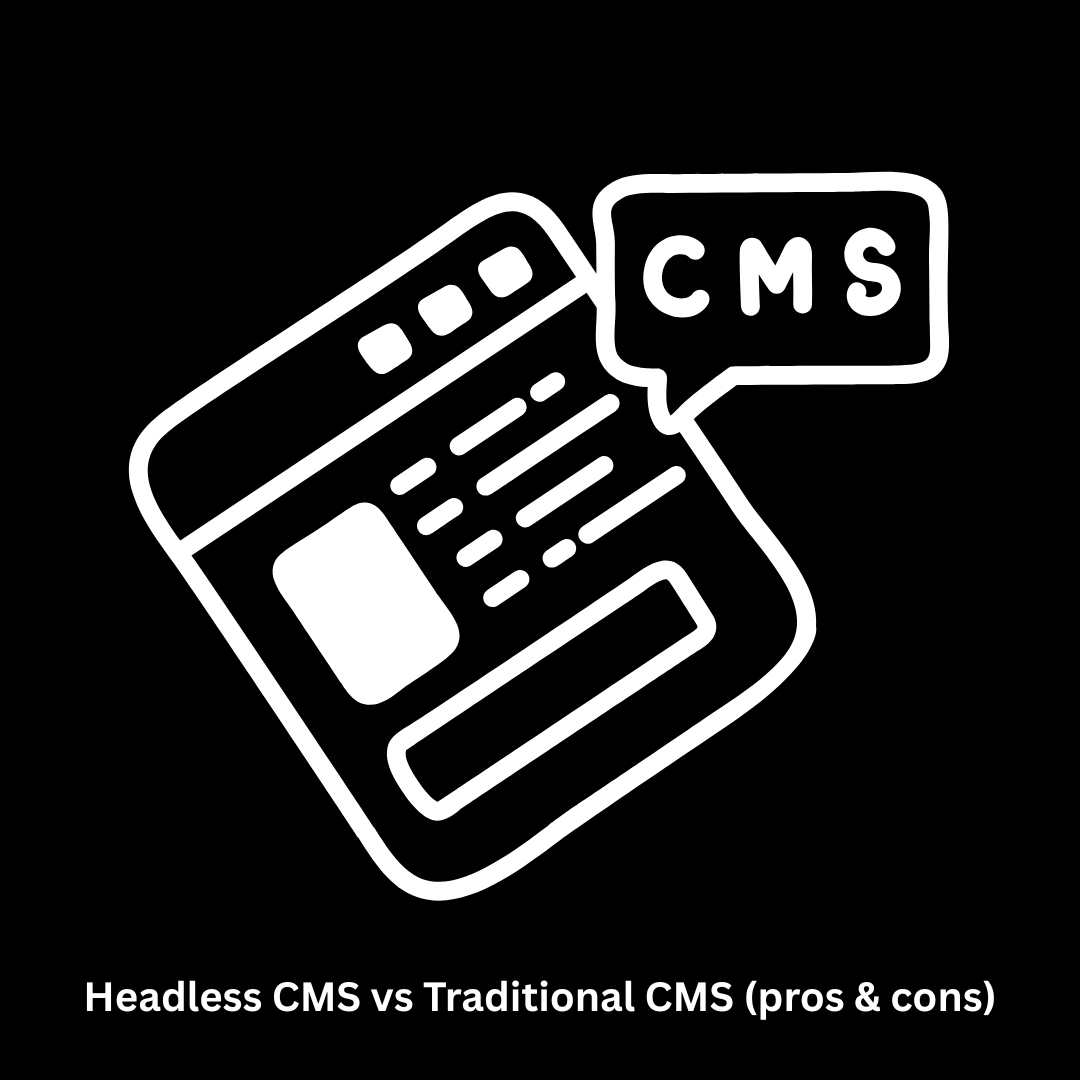 Headless CMS vs Traditional CMS (Pros & Cons)