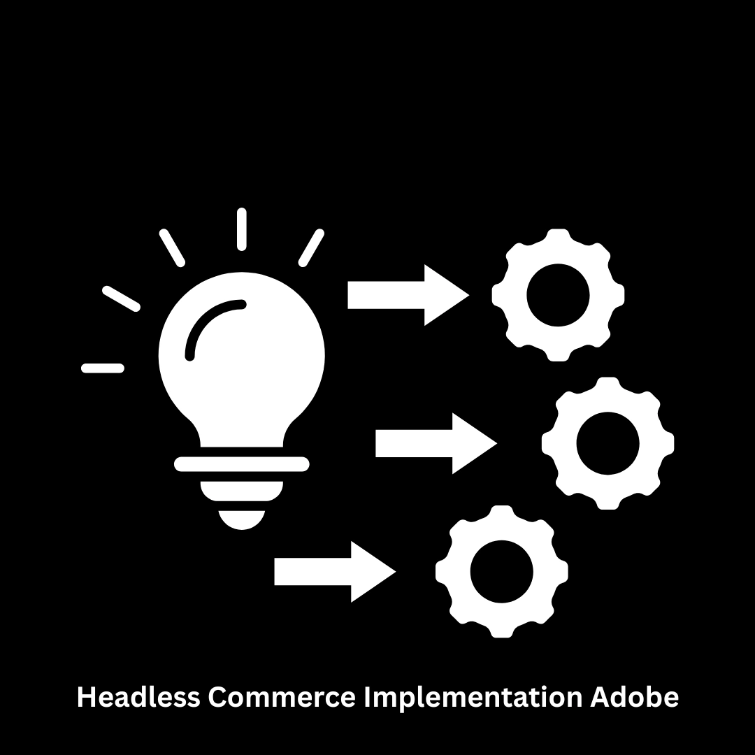 Headless Commerce Implementation with Adobe | Adobe Silver Partner