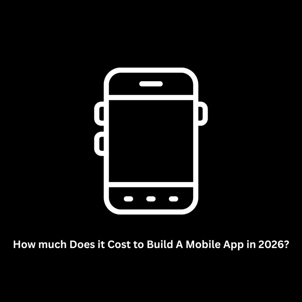 How Much Does It Cost to Build a Mobile App in 2026?