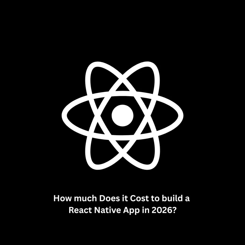 How Much Does it Cost to Build a React Native App in 2026?