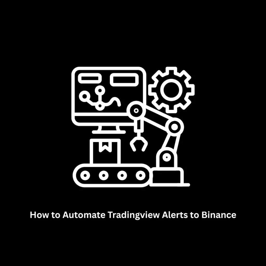 How to Automate TradingView Alerts to Binance | Algorithmic Trading