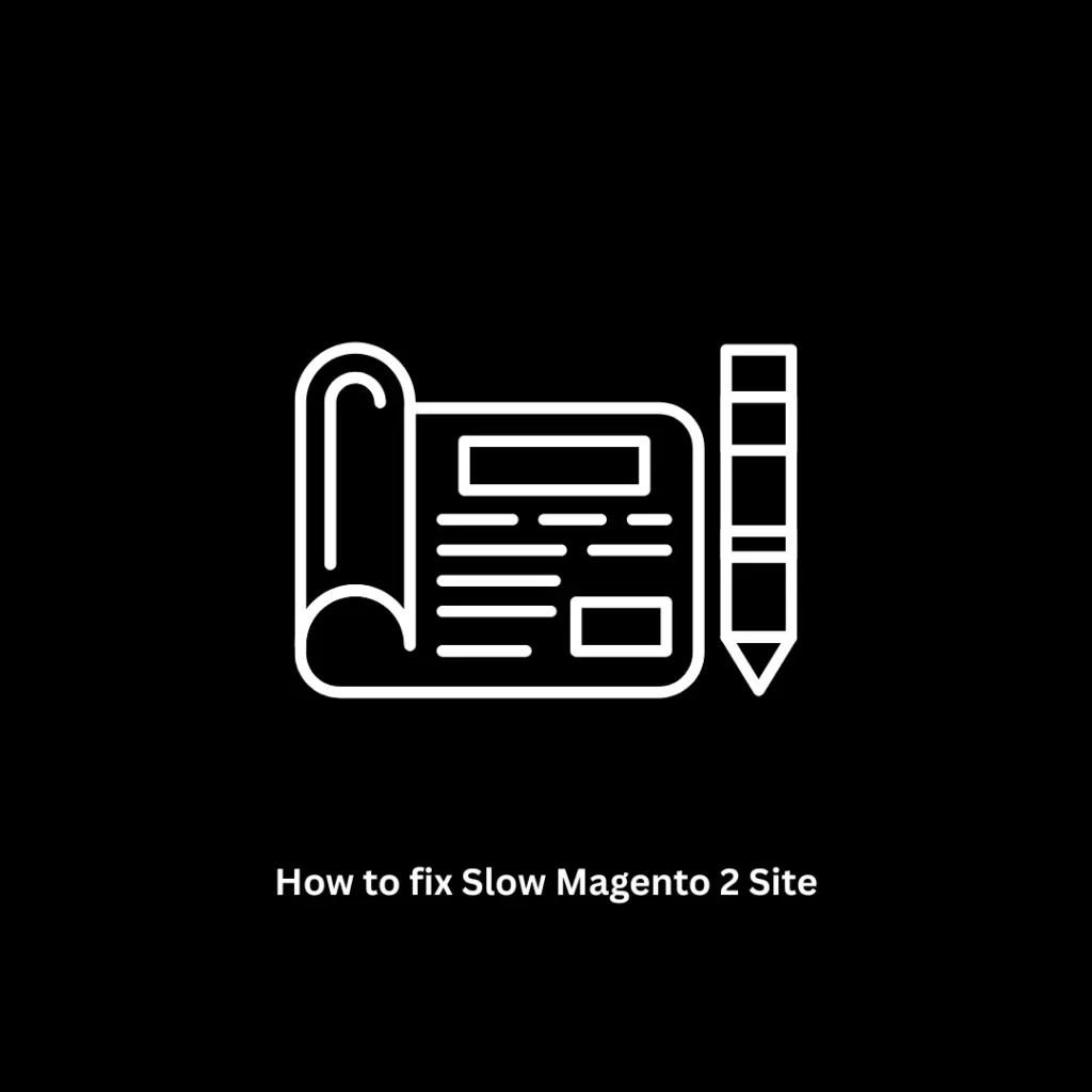 How to Fix Slow Magento 2 Site | Expert Optimization