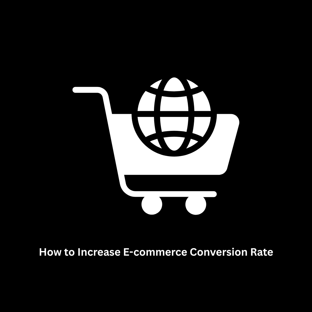 How to Increase E-commerce Conversion Rate | E-commerce Solutions