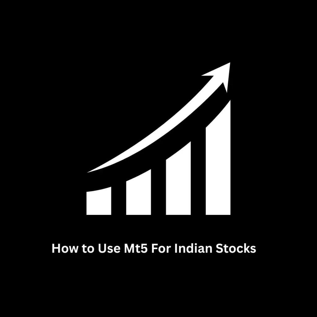 How to Use MT5 for Indian Stocks | Custom MQL5 Trading Solutions