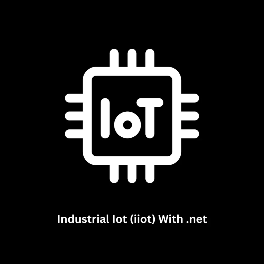 Custom Industrial IoT (IIoT) with .NET Solutions
