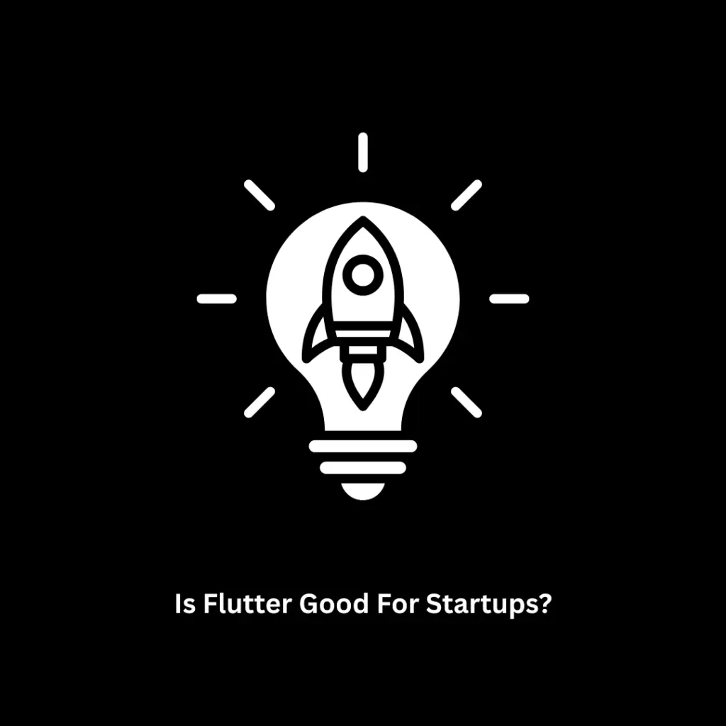 Is Flutter Good for Startups? | Mobile App Development