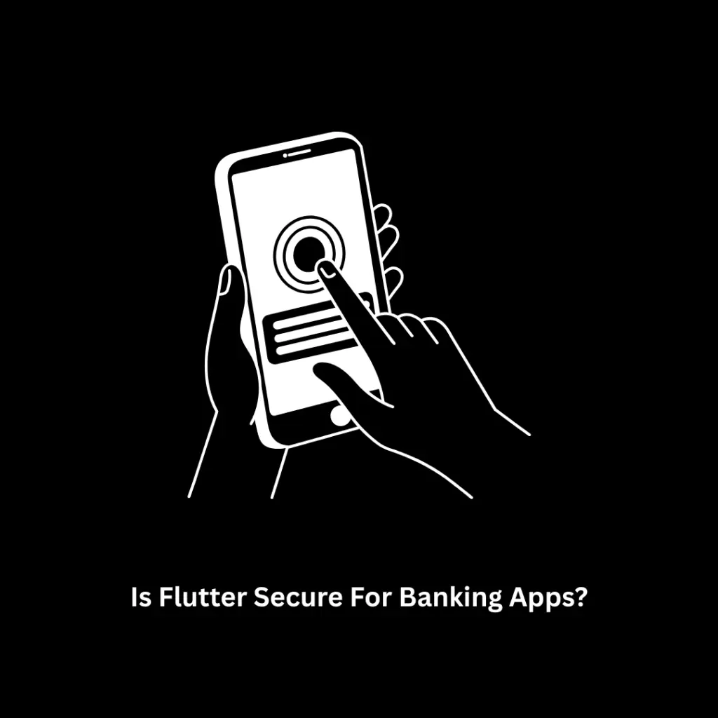 Is Flutter Secure for Banking Apps?