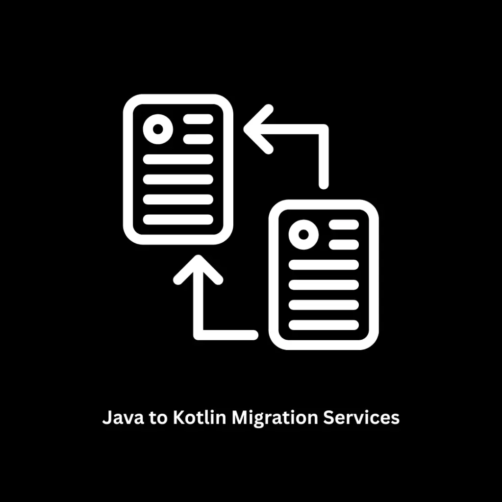 Expert Java to Kotlin Migration Services