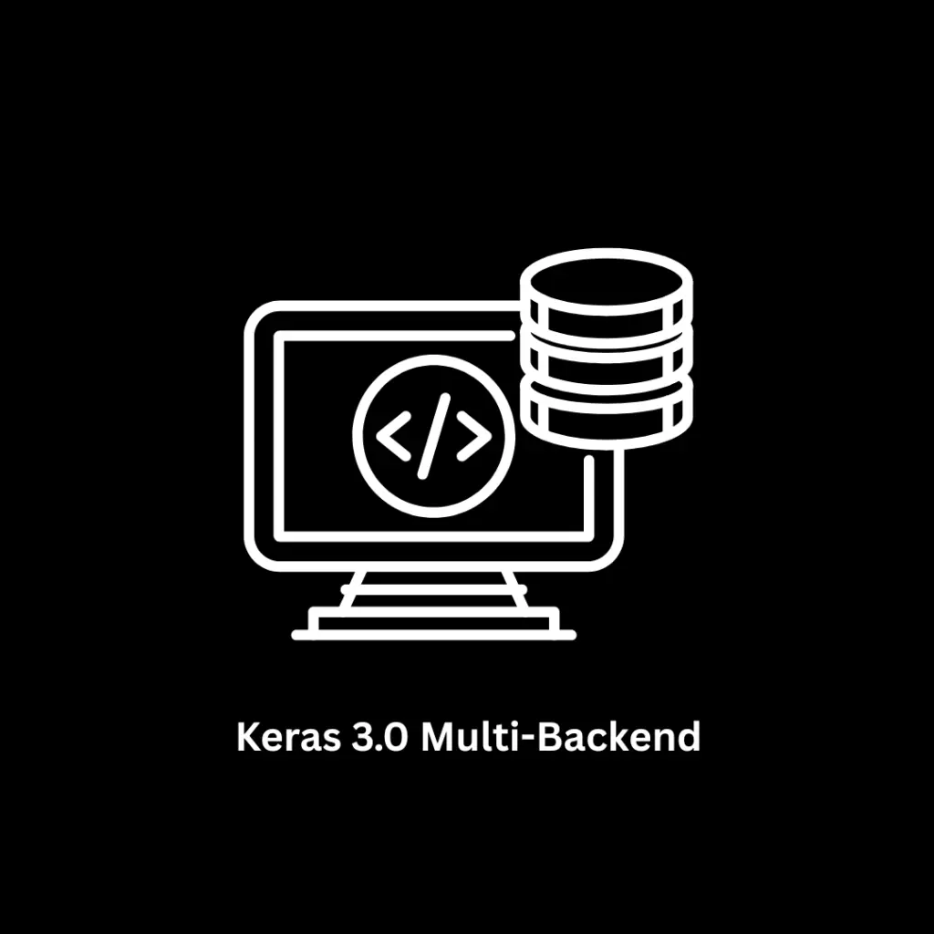 Keras 3.0 Multi-Backend Development & Advanced AI Solutions