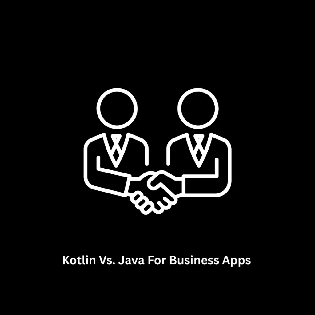 Kotlin vs. Java for Business Apps | Mobile Solutions