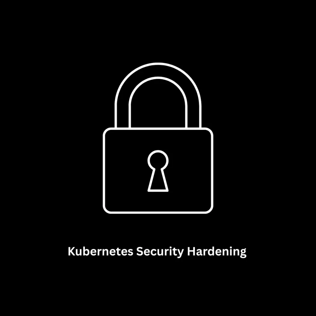 Kubernetes Security Hardening Services | Enterprise Container Security