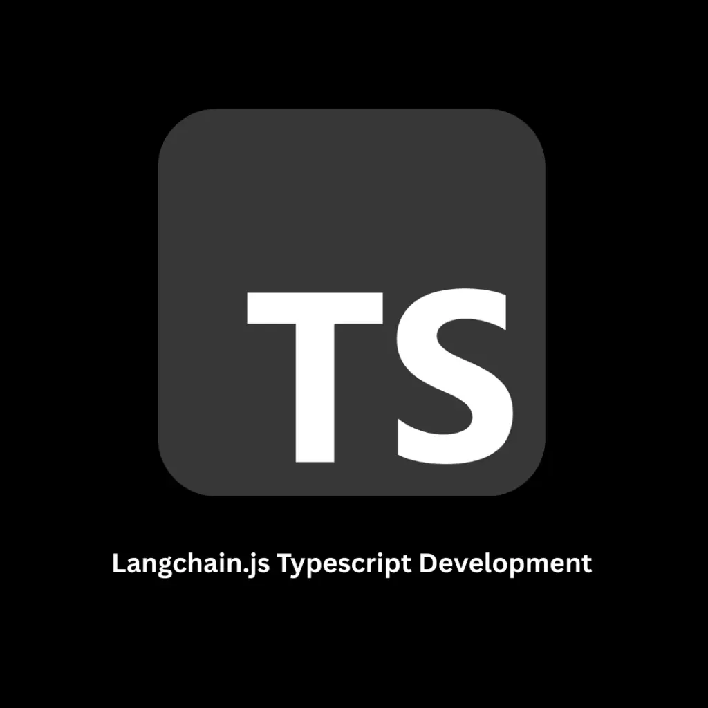 LangChain.js TypeScript Development Services