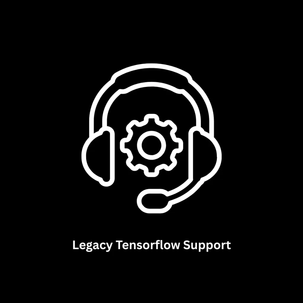 Expert Legacy TensorFlow Support & Custom AI Solutions
