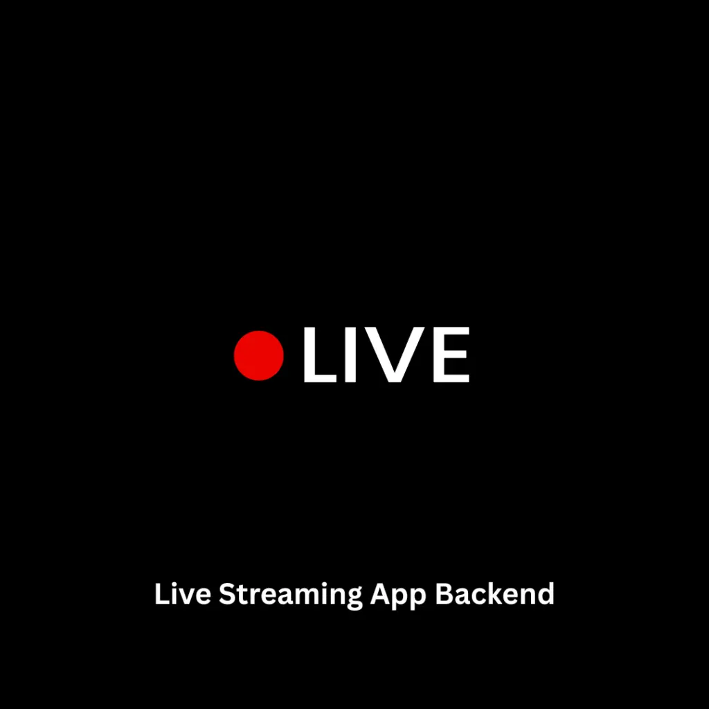 Scalable Live Streaming App Backend Development