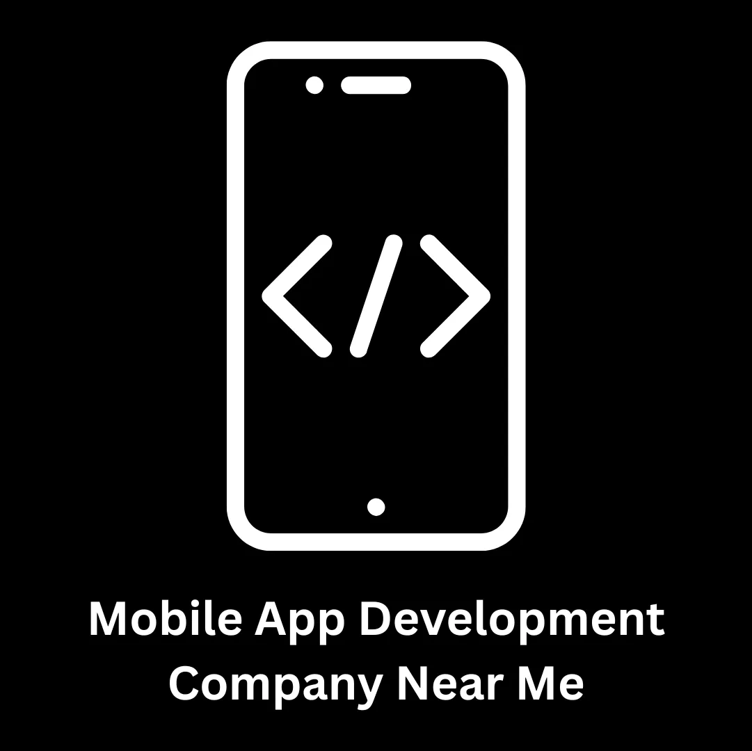 Top Mobile App Development Company Near Me
