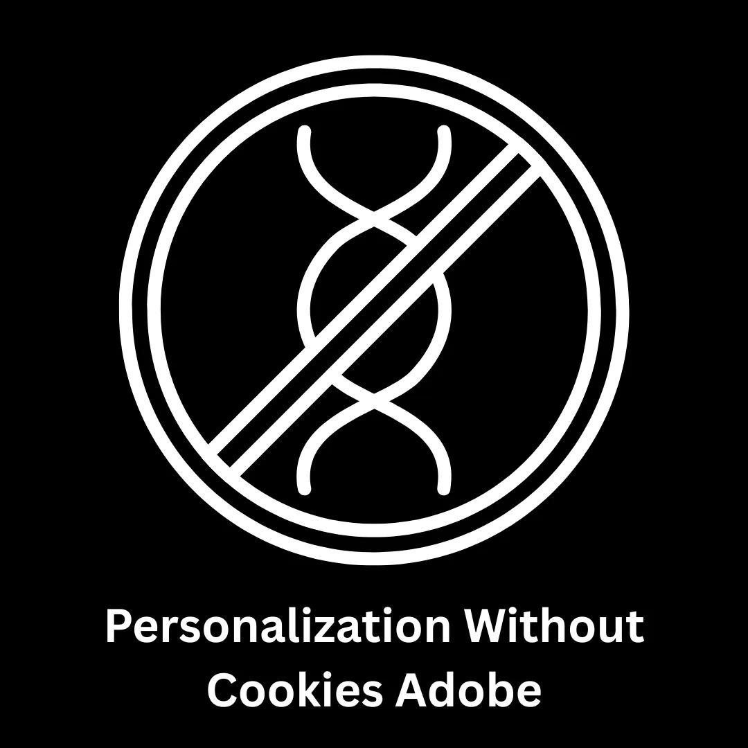 Adobe Personalization Without Cookies
