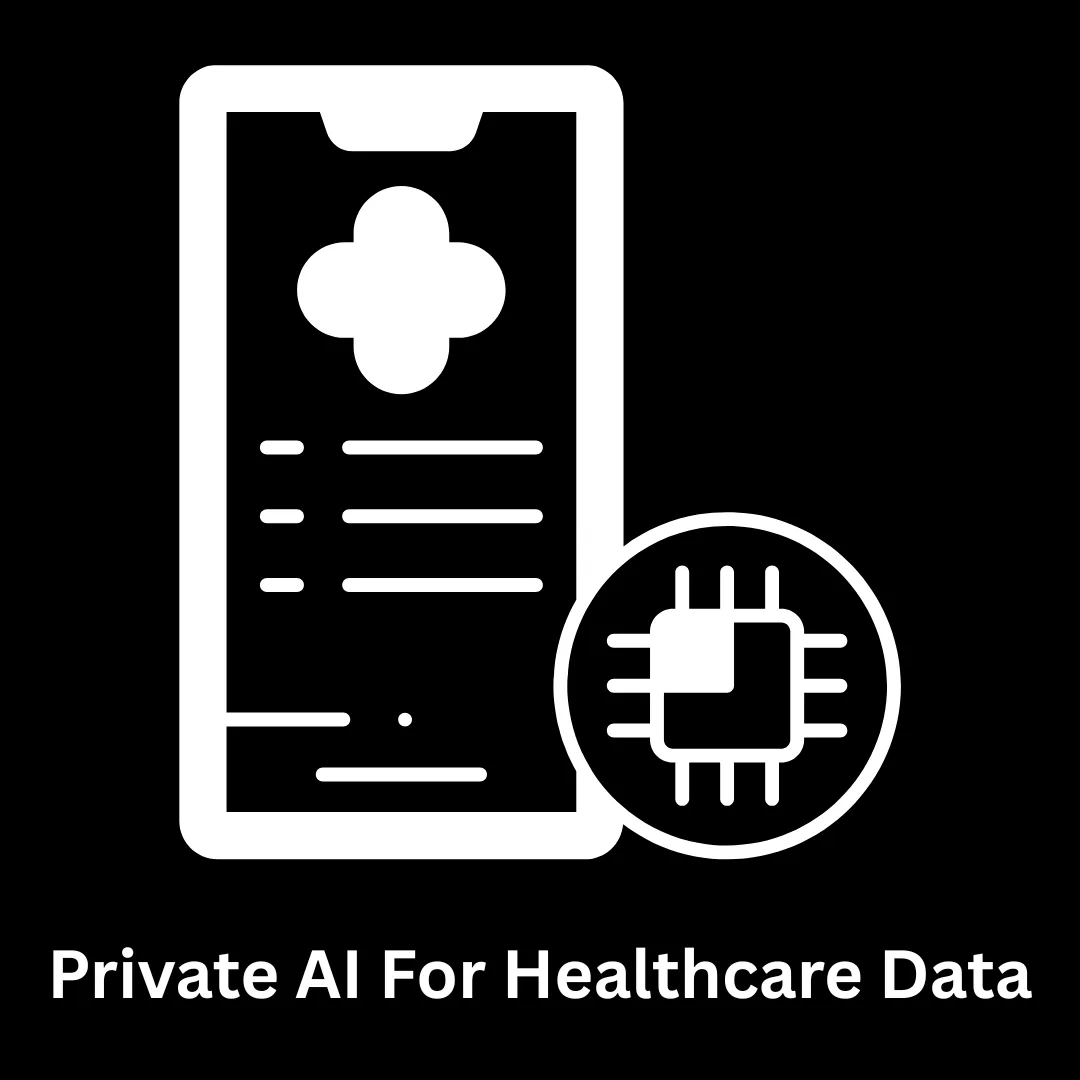 Private AI for Healthcare Data
