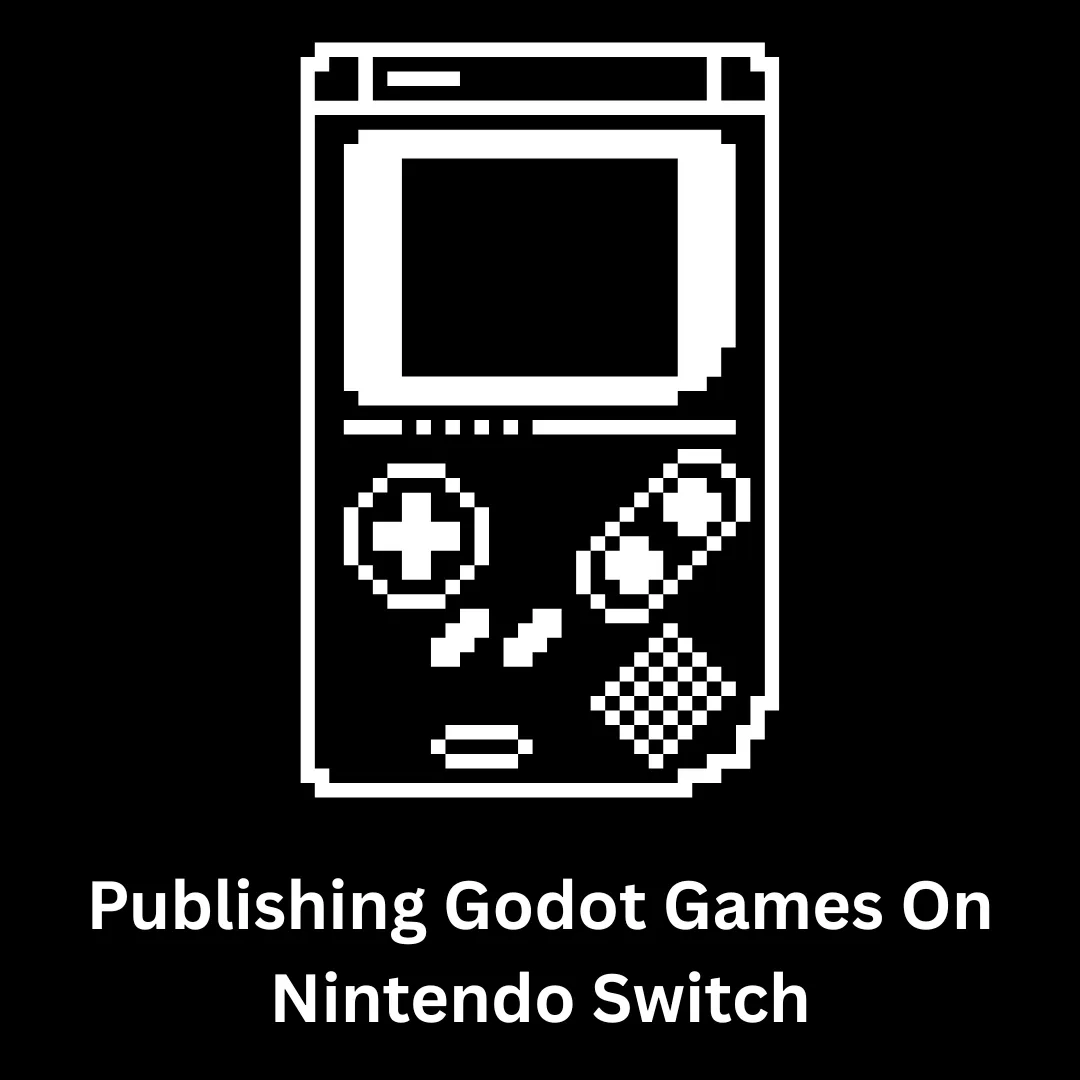Publishing Godot Games on Nintendo Switch