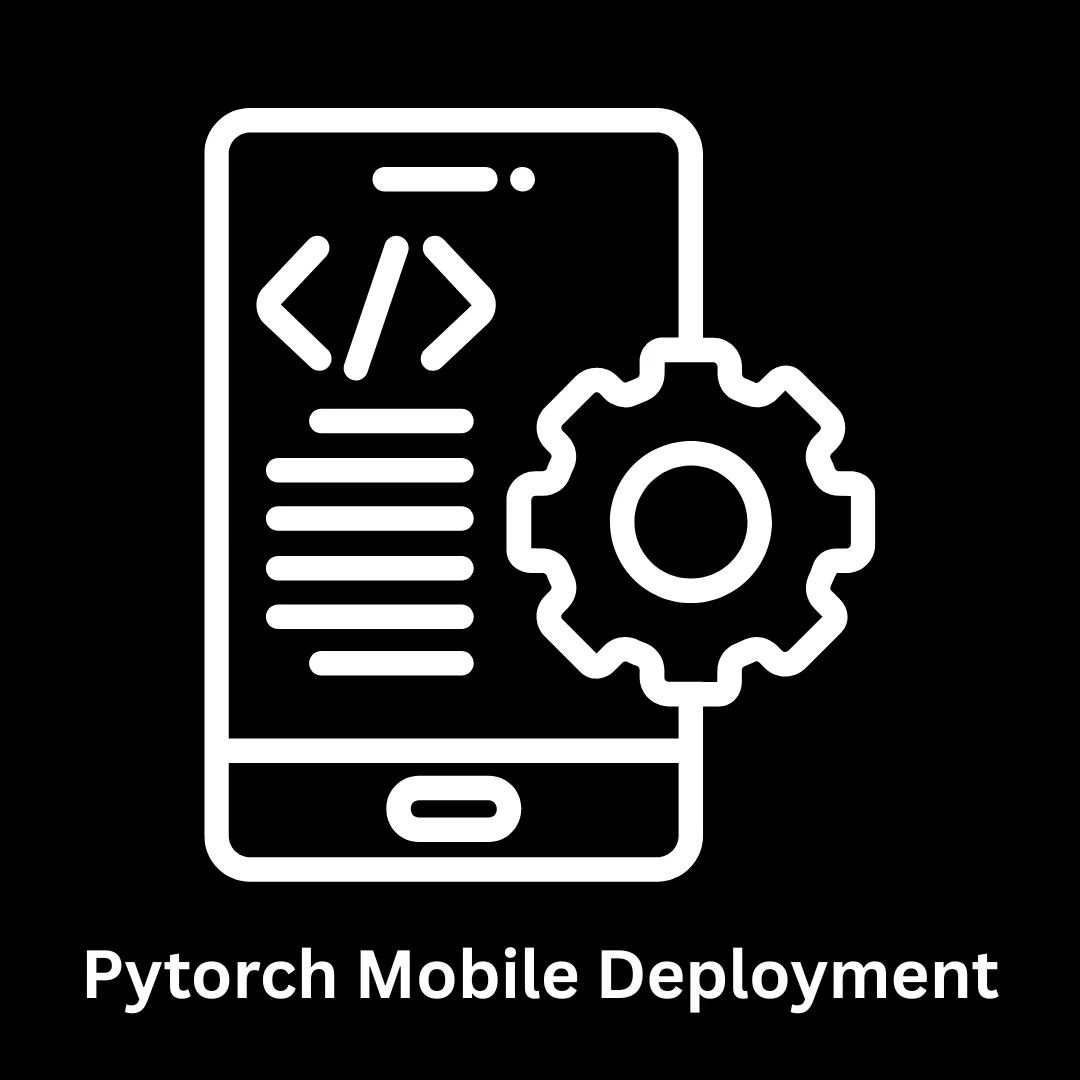 PyTorch Mobile Deployment Services