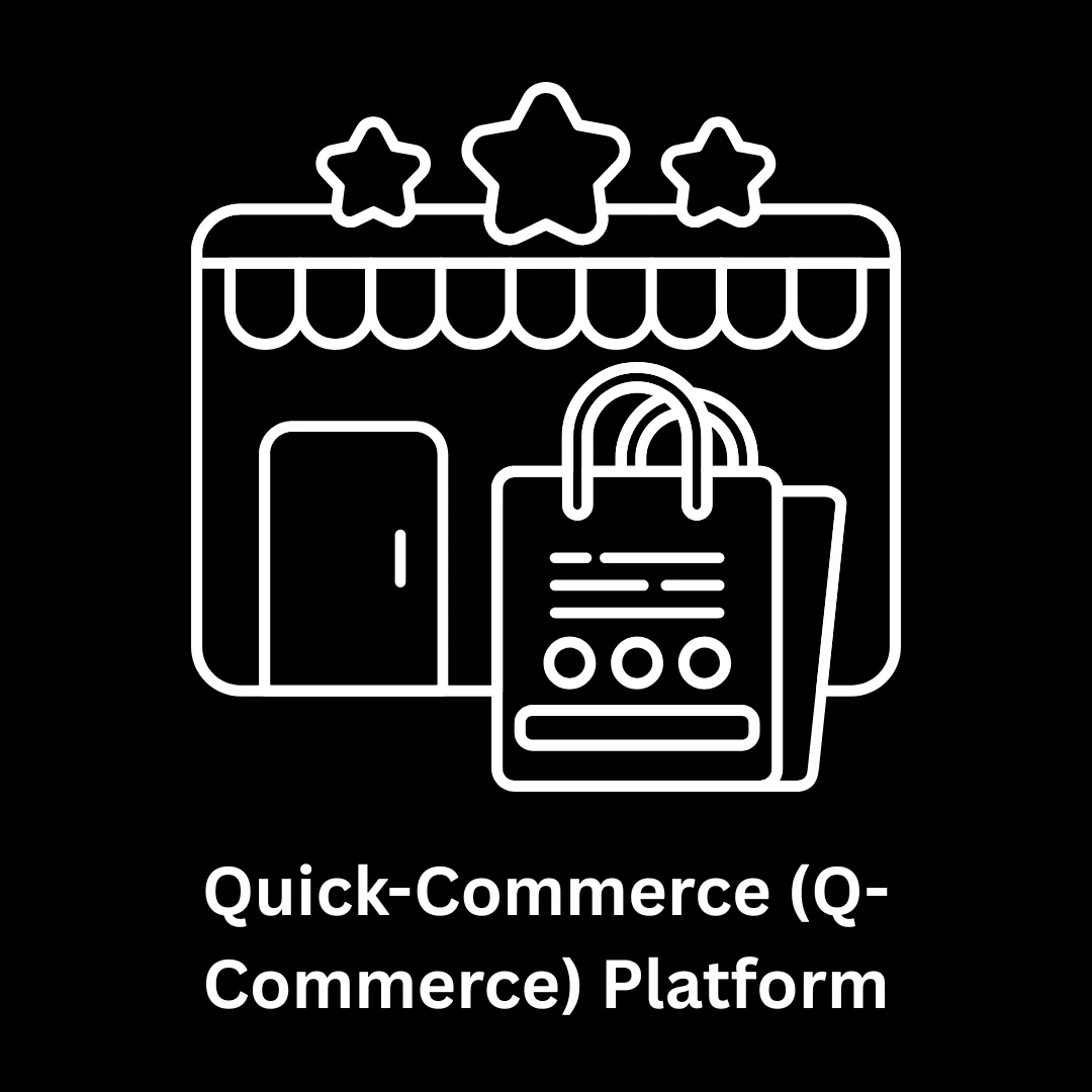 Expert Quick-Commerce (Q-Commerce) Platform Development