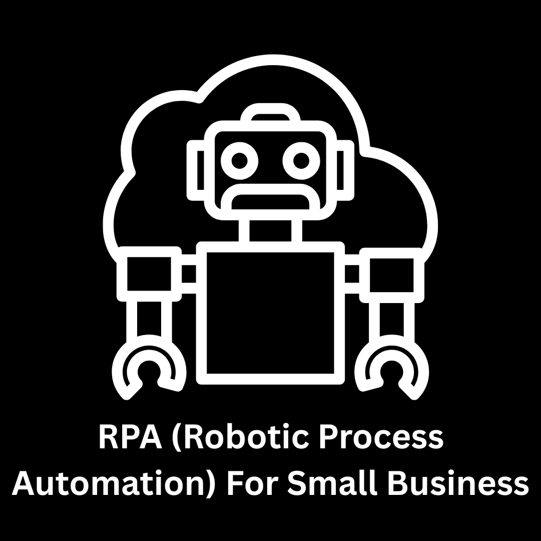 RPA (Robotic Process Automation) for Small Business