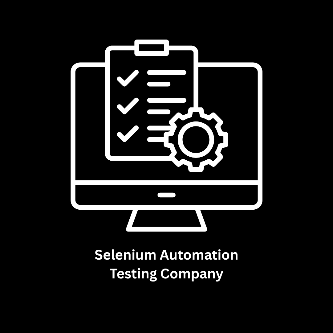 Expert Selenium Automation Testing Company & Software Development Firm
