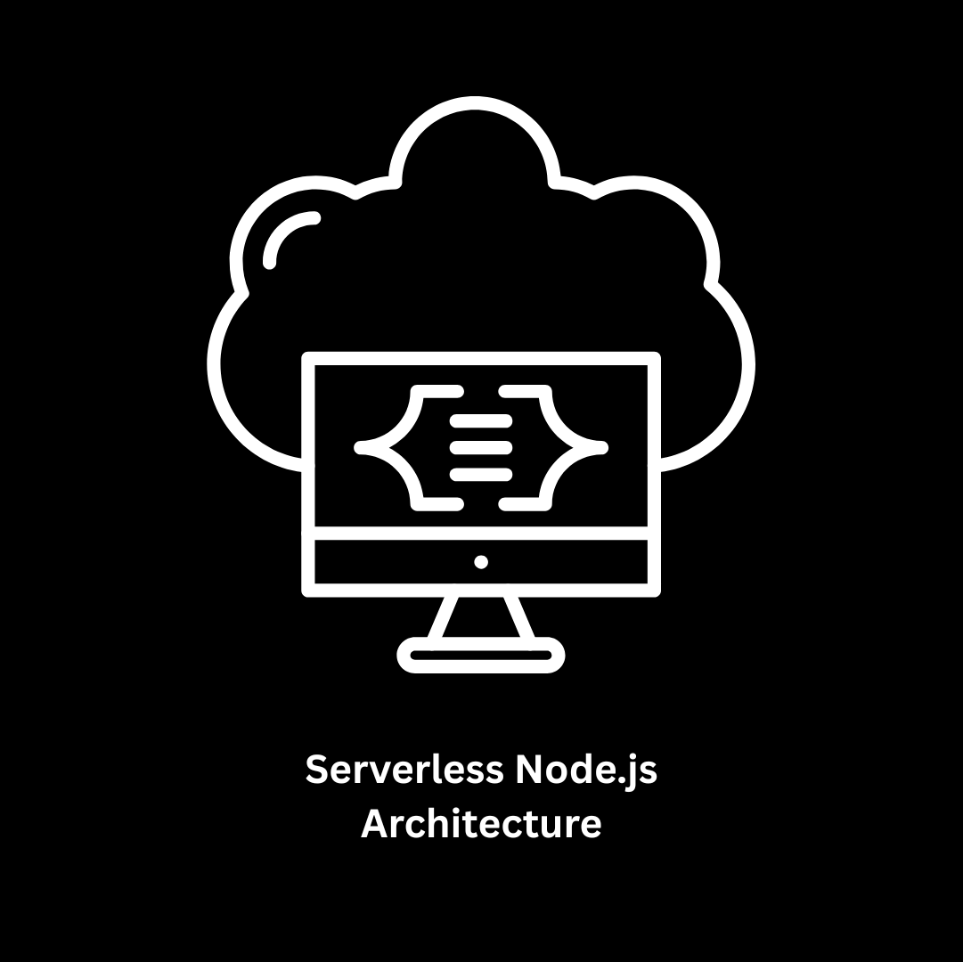 Custom Serverless Node.js Architecture Development