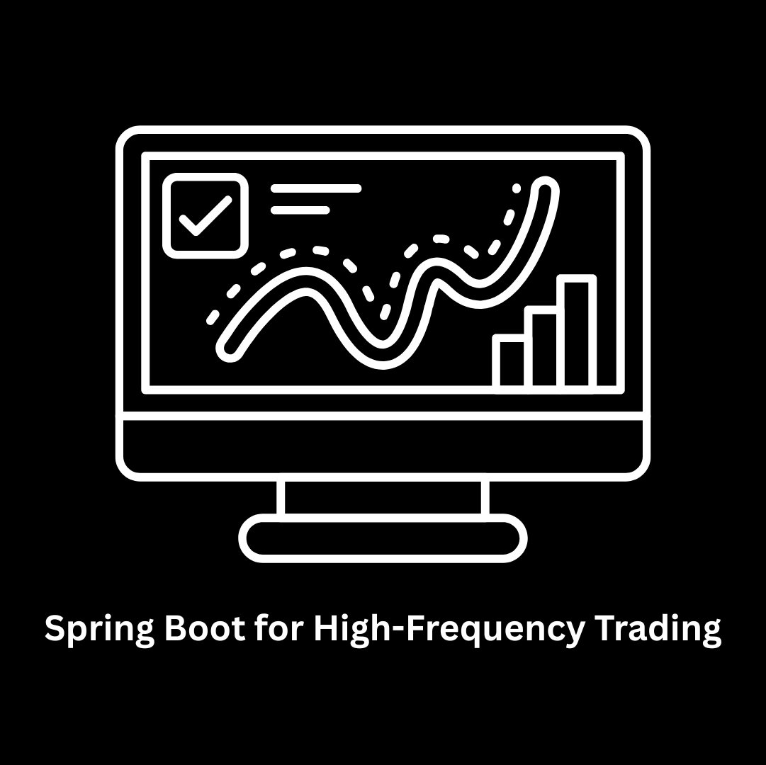 Spring Boot for High-Frequency Trading (HFT) Solutions