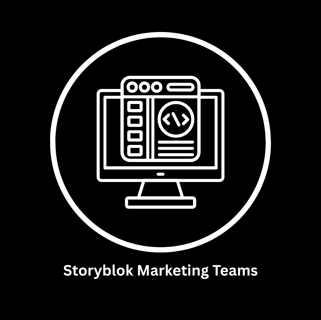 Storyblok for Marketing Teams: Empower Your Content Strategy