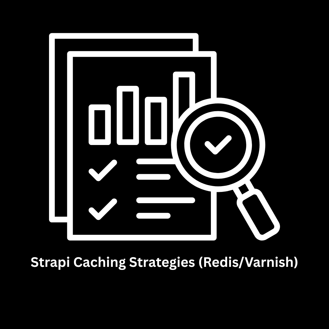 Expert Strapi Caching Strategies (Redis/Varnish)