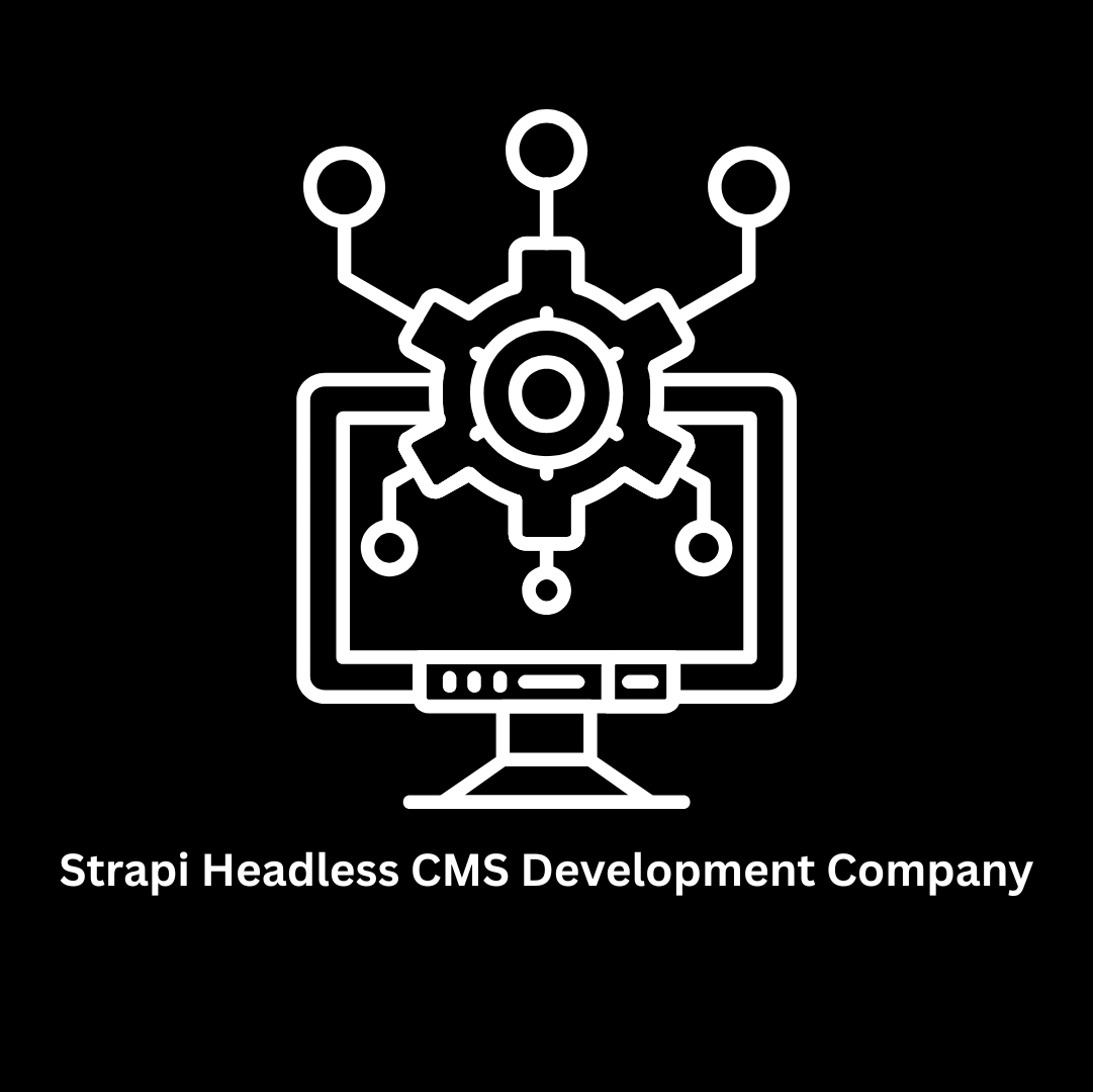 Premier Strapi Headless CMS Development Company