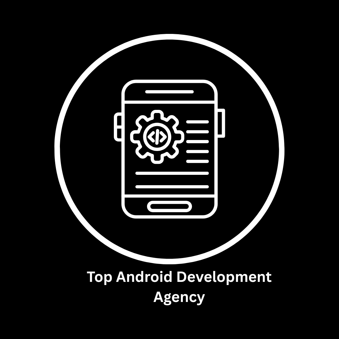 Top Android Development Agency in Pune