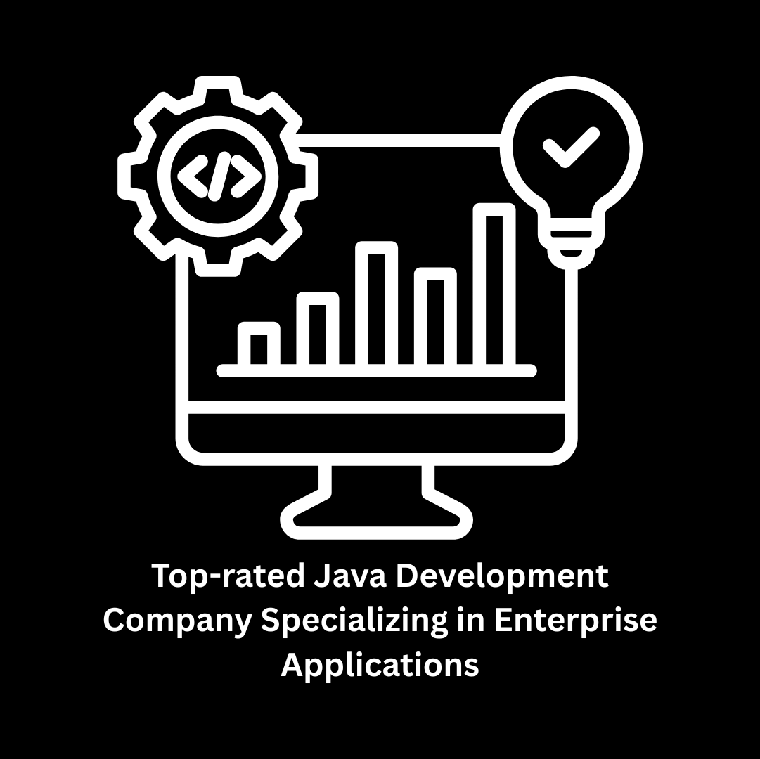 Top-Rated Java Development Company Specializing in Enterprise Applications